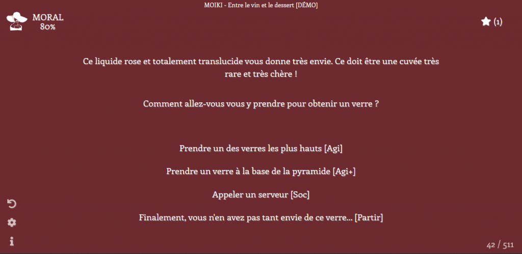 Notre personnage fait face à une pyramide de verres contenant un alcool très rare et très cher et voudrait prendre un verre. Quatre possibilités s'offrent à lui : Prendre un des verres les plus hauts, prendre un verre à la base de la pyramide, appeler un serveur, ou laisser tomber et partir.